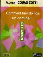 Comment tuer dix fois un criminel